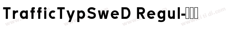 TrafficTypSweD Regul字体转换